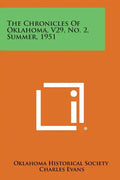 The Chronicles of Oklahoma, V29, No. 2, Summer, 1951 - Paperback