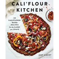 Cali'flour Kitchen: 125 Cauliflower-Based Recipes for the Carbs You Crave - Paperback