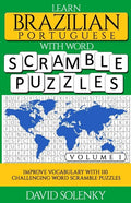 Learn Brazilian Portuguese with Word Scramble Puzzles Volume 1: Learn Brazilian Portuguese Language Vocabulary with 110 Challenging Bilingual Word Scr - Paperback