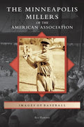 Minneapolis Millers of the American Association - Hardcover