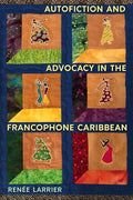 Autofiction and Advocacy in the Francophone Caribbean - Paperback