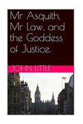 Mr Asquith, Mr Law and the Goddess of Justice - Paperback