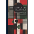 The Souls Of The Black Folk: Essays And Sketches - Hardcover