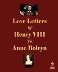 Love Letters of Henry VIII to Anne Boleyn - Paperback