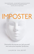 Imposter: Dismantle the stories you tell yourself and overcome Imposter Syndrome - Paperback