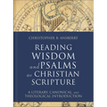 Reading Wisdom and Psalms as Christian Scripture: A Literary, Canonical, and Theological Introduction - Hardcover