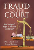 Fraud on the Court: One Adoptee's Fight to Reclaim his Identity - Hardcover