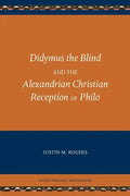 Didymus the Blind and the Alexandrian Christian Reception of Philo - Paperback