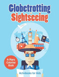 Globetrotting and Sightseeing, A Maps Coloring Book - Paperback