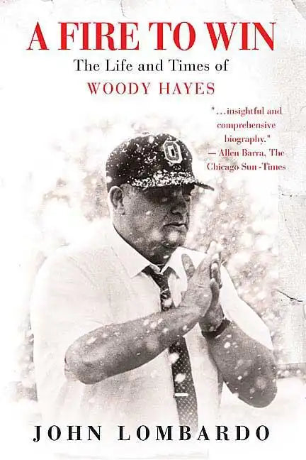 A Fire to Win: The Life and Times of Woody Hayes - Paperback
