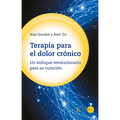 Terapia Para El Dolor Crónico: Un Enfoque Revolucionario Para Su Curación - Paperback