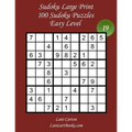 Sudoku Large Print for Adults - Easy Level - N°19: 100 Easy Sudoku Puzzles - Puzzle Big Size (8.3"x8.3") and Large Print (36 points) - Paperback