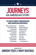 Journeys: An American Story: 72 Essays about Immigration and American Greatness - Paperback