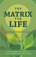 The Matrix for Life: Pathways to Contentment - Paperback