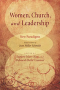 Women, Church, and Leadership: New Paradigms: Essays in Honor of Jean Miller Schmidt - Paperback