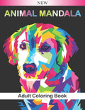 Animal Mandala Adult Coloring Book: Beautiful Animal Mandalas to Color (Lions, elephants, owls, horses, dogs, cats ...) Relaxing and Anti-Stress Color - Paperback
