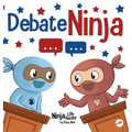 Debate Ninja: A Children's Book About Debating Skills - Hardcover