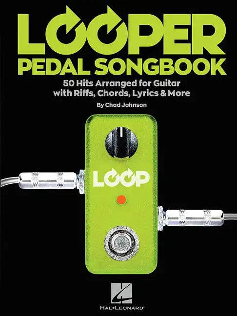 Looper Pedal Songbook: 50 Hits Arranged for Guitar with Riffs, Chords, Lyrics & More - Paperback