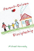Parent-Driven Discipleship - Paperback