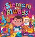 ?Siempre and Always!: A Children's Picture Book About Halloween and D?a de los Muertos Celebrating Tradition, Culture, and Family for Kids A - Hardcover
