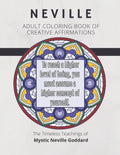 Coloring Book of Creative Affirmations: The Timeless Teachings of Mystic Neville Goddard: Manifesting Miracles Mandalas - Paperback