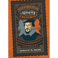 Letters to a Young Calvinist: An Invitation to the Reformed Tradition - Paperback
