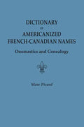 Dictionary of Americanized French-Canadian Names: Onomastics and Genealogy - Paperback