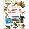The Little Explorer's Guide to Australian National Parks: Outdoor Activities and Experiences for Adventurous Kids - Paperback
