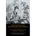 The Confucian Four Books for Women: A New Translation of the Nü Sishu and the Commentary of Wang Xiang - Paperback
