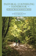 Pastoral Counseling Handbook: For Pastors, Deacons and Spiritual Advisors - Paperback