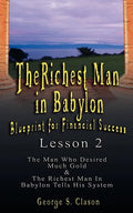 The Richest Man in Babylon: Blueprint for Financial Success - Lesson 2: Seven Remedies for a Lean Purse, the Debate of Good Luck & the Five Laws O - Paperback
