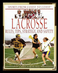 Lacrosse: Rules, Tips, Strategy, and Safety - Paperback