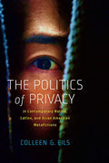 The Politics of Privacy in Contemporary Native, Latinx, and Asian American Metafictions - Hardcover