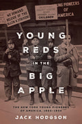 Young Reds in the Big Apple: The New York Young Pioneers of America, 1923-1934 - Paperback