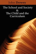 The School and Society & The Child and the Curriculum - Paperback