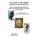 Teaching in the Three Domains of Learning: The Taxonomies Simplified for Educational Objectives, Activities and Outcomes - Paperback