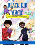 Black Kid Magic: Young, Gifted and Black, and Making History - Paperback