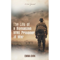 The Life of a Romanian WWI Prisoner of War: A War Journal - Paperback