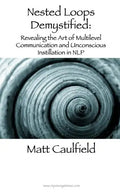 Nested Loops Demystified: Revealing the Art of Multilevel Communication and Unconscious Instillation in NLP - Paperback