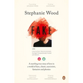 Fake: A Startling True Story of Love in a World of Liars, Cheats, Narcissists, Fantasists and Phonies - Paperback