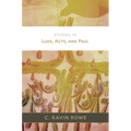 Studies in Luke, Acts, and Paul - Hardcover
