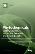 Phytochemicals: Dietary Sources, Innovative Extraction and Health Benefits - Hardcover