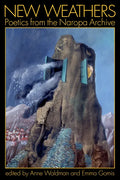 New Weathers: Poetics from the Naropa Archive: Lectures from the Naropa Archive - Paperback