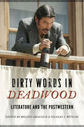 Dirty Words in Deadwood: Literature and the Postwestern - Paperback