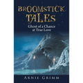 Broomstick Tales: Ghost of a Chance at True Love - Paperback