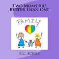 Two Moms Are Better Than One - Paperback