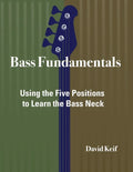 Bass Fundamentals: Using The Five Positions To Learn The Bass Neck - Paperback