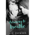 Drowning to Breathe - Paperback