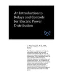 An Introduction to Relays and Controls for Electric Power Distribution - Paperback