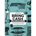 Bring Cash: A Guide to Estate Sales in the Midwest and Beyond - Paperback